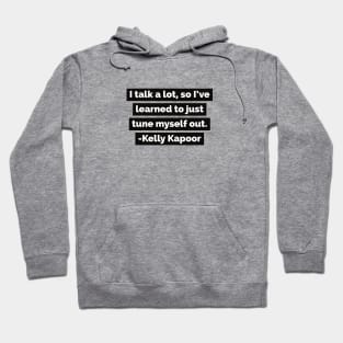 The Office USA TV Kelly Kapoor Quote Hoodie